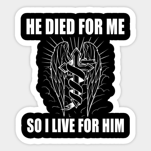 He died for me so i live for him Sticker by Realfashion